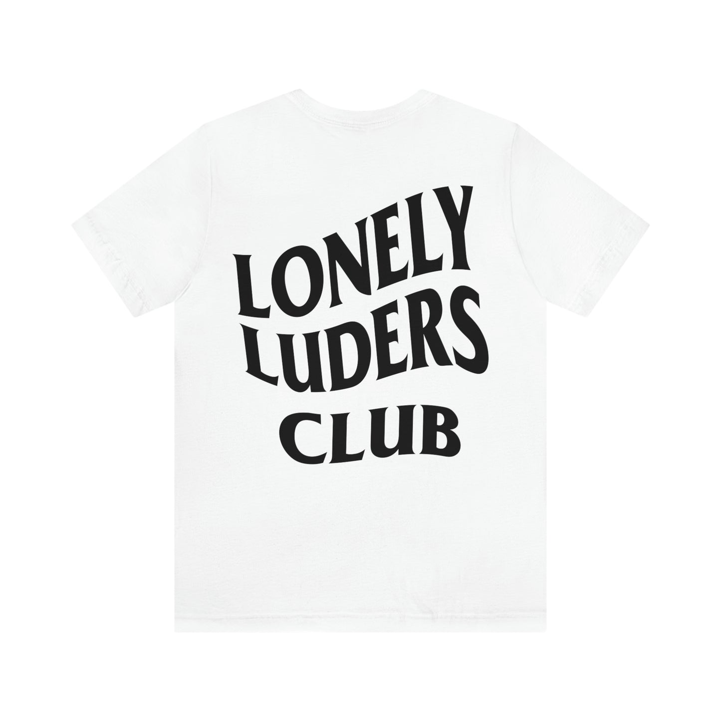 Lonely Luders Club Shirt