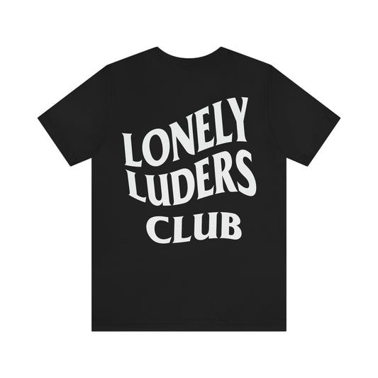 Lonely Luders Club Shirt